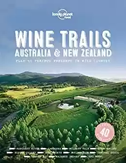 Livro: Lonely Planet Wine Trails - Australia & New Zealand (Lonely Planet Food) (English Edition)
