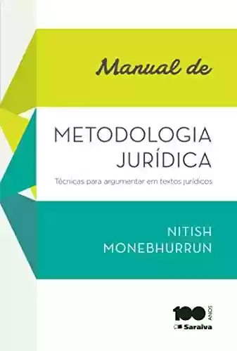 Livro: Manual de Metodologia Jurídica - Técnicas para argumentar em textos jurídicos