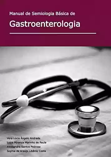 Livro: Manual De Semiologia Básica De Gastroenterologia