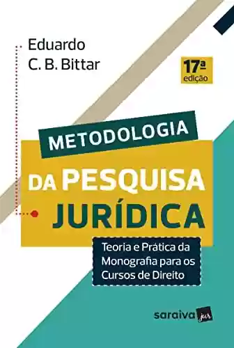 Livro: Metodologia da Pesquisa Juridica - 17ª edição 2022