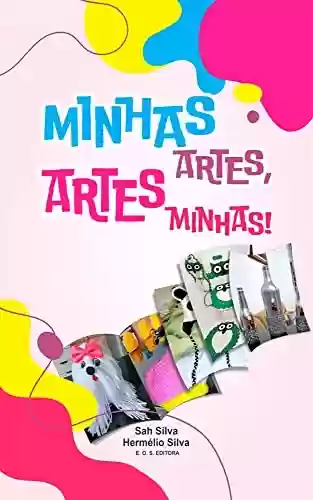 Livro: MINHAS ARTES, ARTES MINHAS!