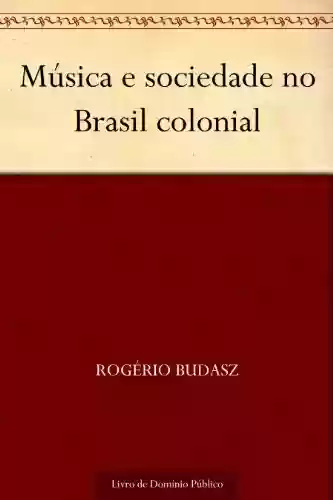 Livro: Música e sociedade no Brasil colonial