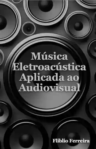 Livro: Música Eletroacústica Aplicada ao Audiovisual
