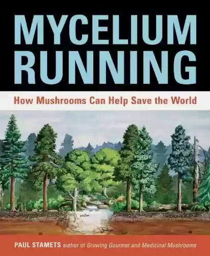 Livro: Mycelium Running: How Mushrooms Can Help Save the World (English Edition)