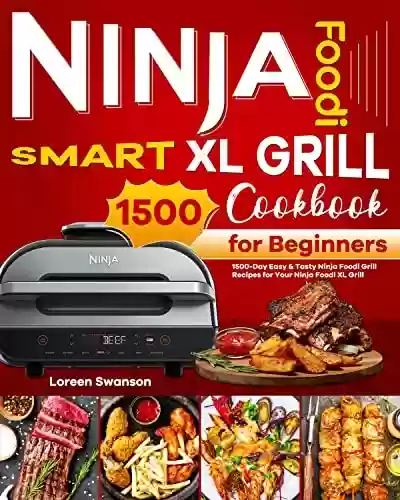 Livro: Ninja Foodi Smart XL Grill Cookbook for Beginners: 1500-Day Easy & Tasty Ninja Foodi Grill Recipes for Your Ninja Foodi XL Grill (English Edition)