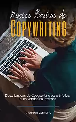 Livro: Noções Básicas de Copywriting: Dicas básicas de Copywriting para triplicar suas vendas na internet