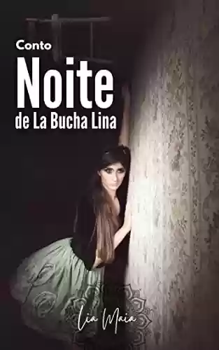 Livro: Noite de La Bucha Lina: Conto (Ninguém é uma coisa só.)