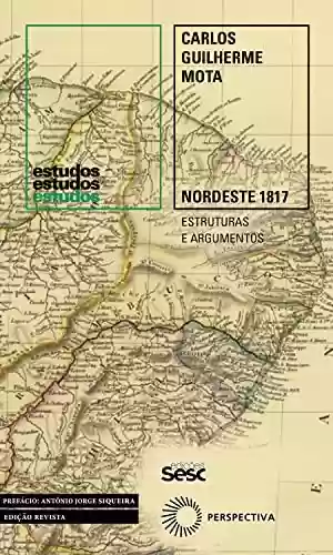 Livro: Nordeste 1817: Estruturas e Argumentos (Estudos)