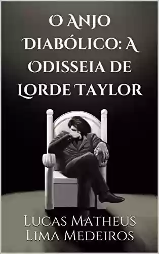 Livro: O Anjo Diabólico: A Odisseia de Lorde Taylor