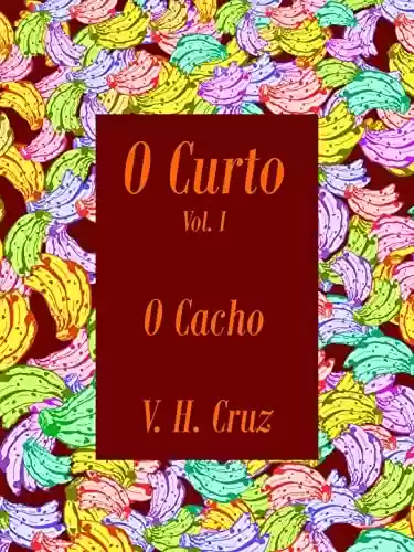 Livro: O Cacho (O CURTO Livro 1)