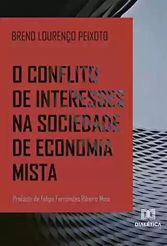 Livro: O Conflito de Interesses na Sociedade de Economia Mista