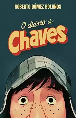 Livro: O Diário do Chaves (Livro oficial de Roberto Gómez Bolaños)