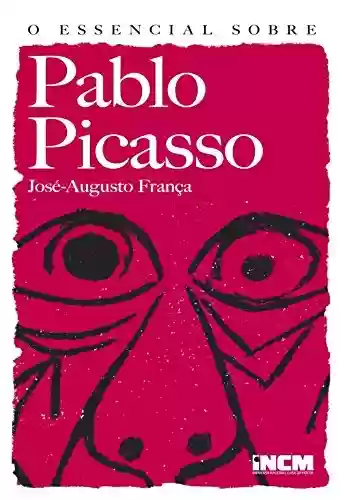 Livro: O Essencial Sobre Pablo Picasso (Nº 129)