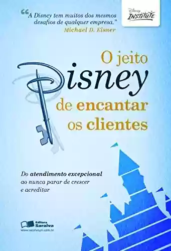 Livro: O Jeito Disney de Encantar os Clientes