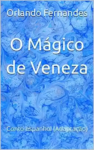 Livro: O Mágico de Veneza: Conto espanhol (Adaptação)