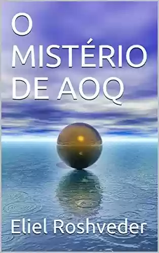 Livro: O MISTÉRIO DE AOQ (SÉRIE DE SUSPENSE E TERROR Livro 83)