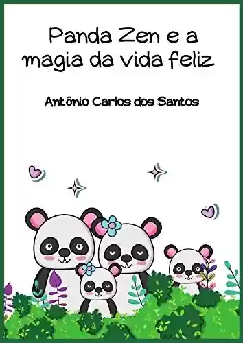 Livro: Panda Zen e a magia da vida feliz (Coleção Ciência e espiritualidade para crianças Livro 10)
