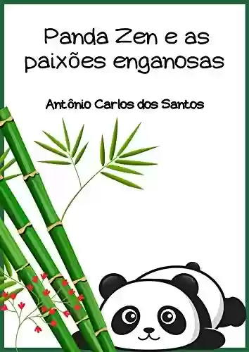 Livro: Panda Zen e as paixões enganosas (Coleção Ciência e espiritualidade para crianças Livro 11)