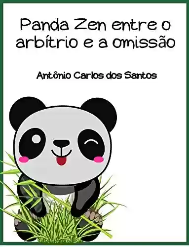 Livro: Panda Zen entre o arbítrio e a omissão (Coleção Ciência e espiritualidade para crianças Livro 18)