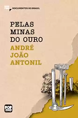 Livro: Pelas minas do ouro: Trechos selecionados de Cultura e opulência do Brasil (MiniPops)
