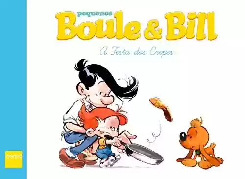 Livro: Pequenos Boule & Bill: A Festa dos Crepes