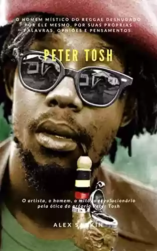 Livro: PETER TOSH: EDIÇÃO REVISTA E ATUALIZADA (Vintage Reggae Beat Livro 10)