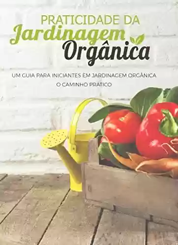 Livro: Praticidade de Jardinagem Orgânica