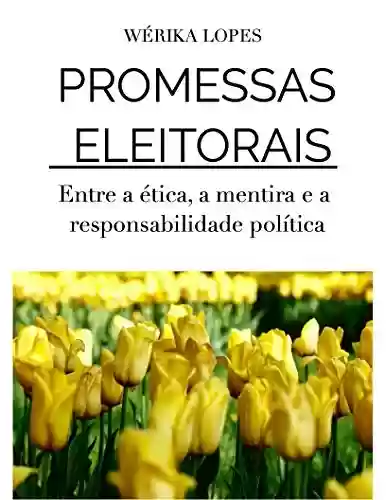 Livro: Promessas Eleitorais: Entre a ética, a mentira e a responsabilidade política