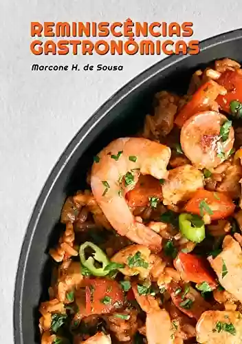 Livro: Reminiscências Gastronômicas: Um livro de contos, causos e crônicas culinárias