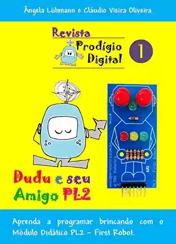 Livro: Revista Prodígio Digital - Nº1 (para Arduino): Dudu e Seu Amigo PL2
