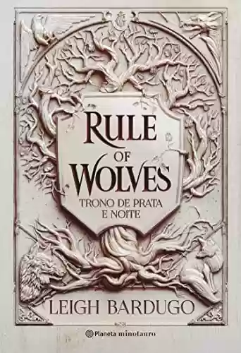 Livro: Rule of Wolves (Duologia Nikolai 2): Trono de prata e noite