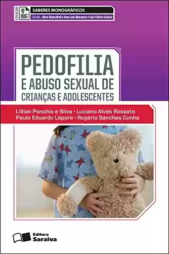 Livro: SABERES MONOGRÁFICOS - PEDOFILIA E ABUSO SEXUAL DE CRIANÇAS E ADOLESCENTES