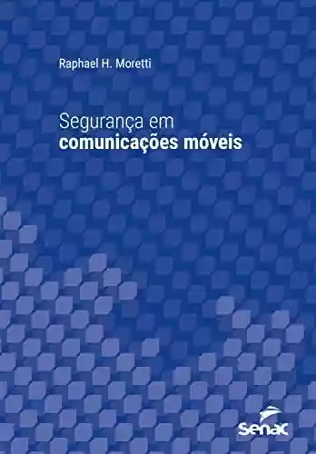 Livro: Segurança em comunicações móveis (Série Universitária)