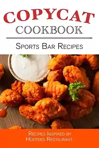 Livro: Sports Bar Recipes Copycat Cookbook (Copycat Cookbooks) (English Edition)