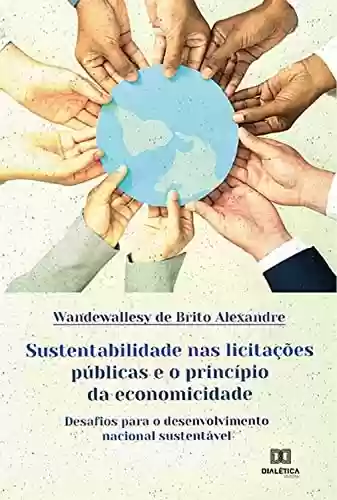 Livro: Sustentabilidade nas licitações públicas e o princípio da economicidade: desafios para o desenvolvimento nacional sustentável