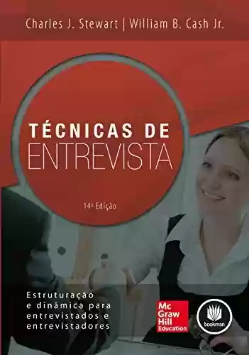 Livro: Técnicas de entrevista: Estruturação e Dinâmica para Entrevistados e Entrevistadores