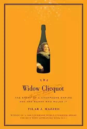 Livro: The Widow Clicquot: The Story of a Champagne Empire and the Woman Who Ruled It (P.S.) (English Edition)