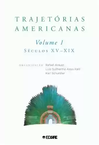 Livro: Trajetórias americanas: volume 1 (séculos XV-XIX)