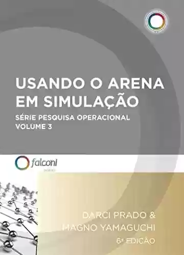 Livro: Usando o Arena em simulação (Pesquisa operacional Livro 3)