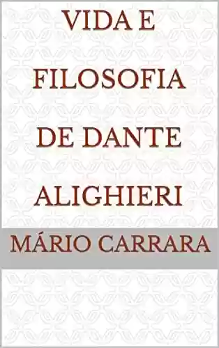 Livro: Vida e Filosofia de Dante Alighieri