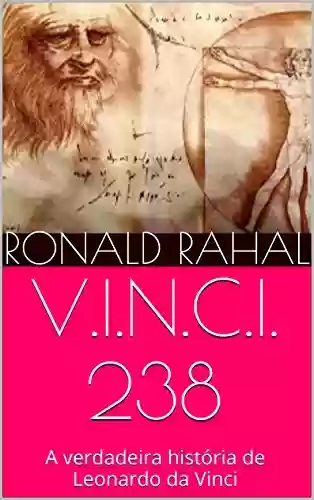 Livro: V.I.N.C.I. 238: A verdadeira história de Leonardo da Vinci