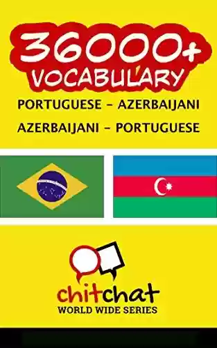 Livro: 36000+ Portuguese – Azerbaijani Azerbaijani – Portuguese Vocabulary