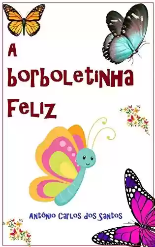 Livro: A borboletinha feliz (Coleção Filosofia para crianças Livro 9)