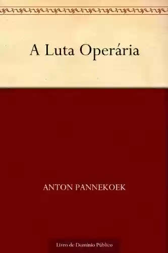 Livro: A Luta Operária