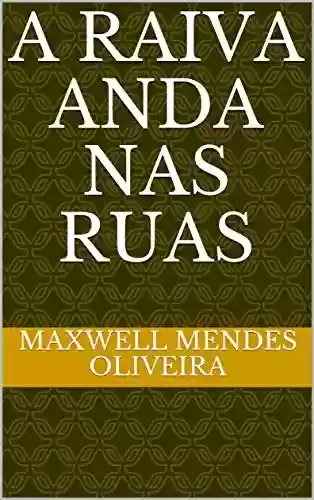 Livro: A RAIVA ANDA NAS RUAS