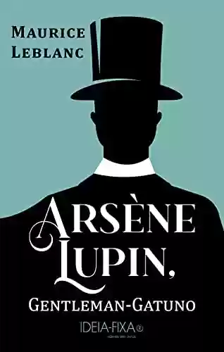 Livro: Arsène Lupin, Gentleman-Gatuno