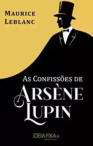 Livro: As Confissões de Arsène Lupin