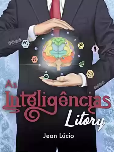 Livro: As Inteligências Litory: A saga do jovem Matt Litory lidando com tecnologias e organizações misteriosas à medida que é perseguido