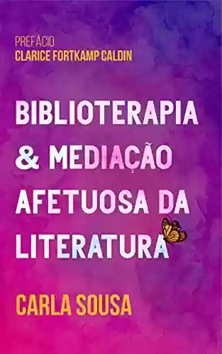 Livro: Biblioterapia & Mediação Afetuosa da Literatura