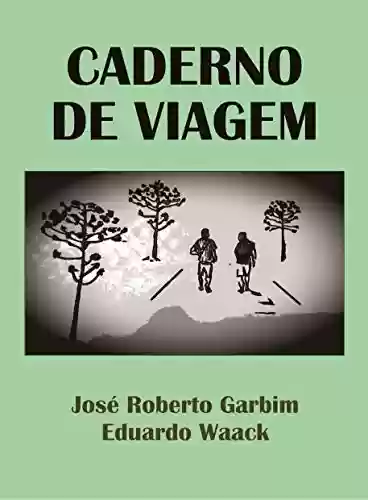 Livro: Caderno de Viagem: Brasil, Argentina e Paraguai de Carona